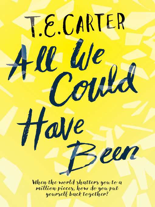 Title details for All We Could Have Been by T.E. Carter - Available